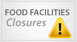 Food Facilities closures